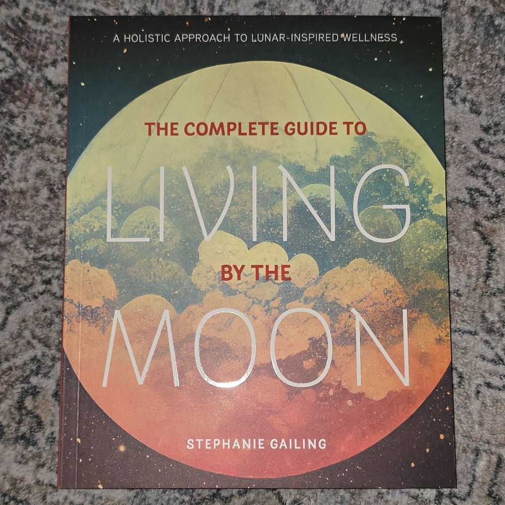 The Complete Guide to Living by the Moon